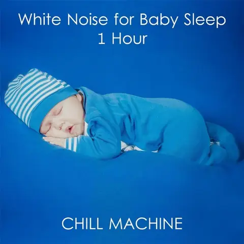 Cover art for White Noise for Baby Sleep (1 Hour) by Chill Machine
